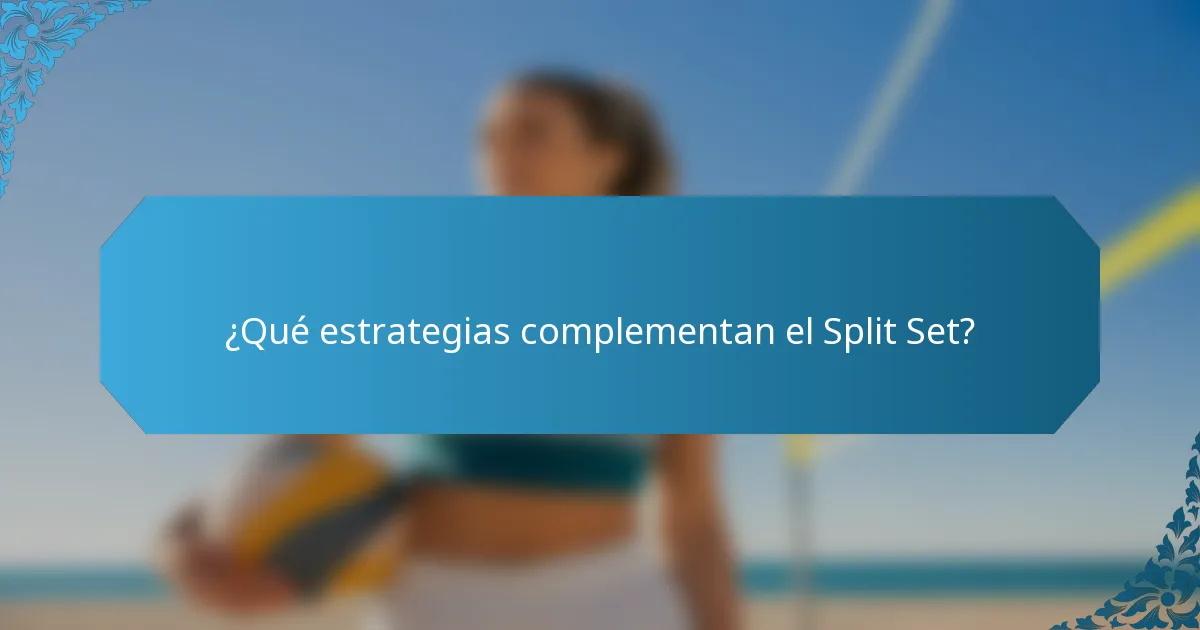 ¿Qué estrategias complementan el Split Set?